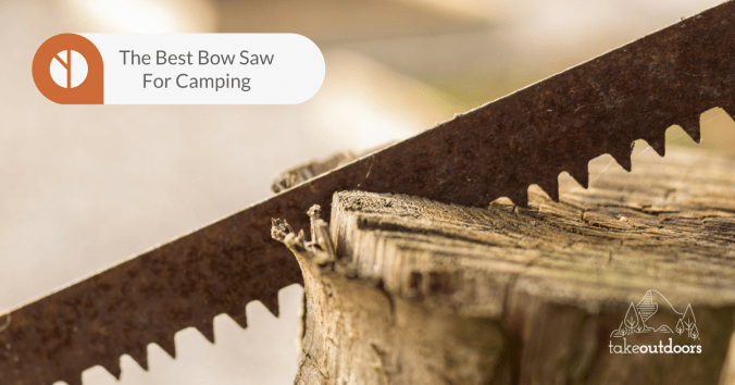 Featured Image for Best Bow Saw for Camping