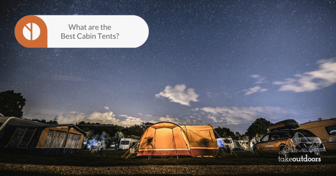 Featured Image of What are the Best Cabin Tents?